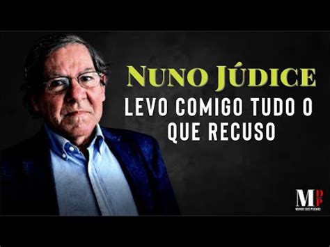 Levo Comigo Tudo O Que Recuso Poema de Nuno Júdice narração de