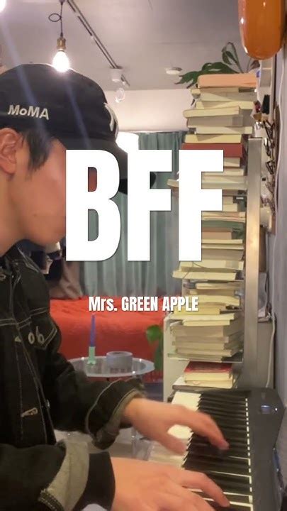 Mrs Green Apple Bff 歌ってみた Mrsgreenapple 弾き語り ミセス Cover Bff