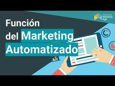 Marketing Automatizado Todo Lo Que Necesitas Saber