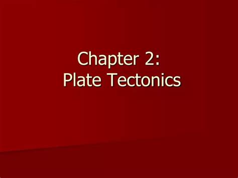 Ppt Chapter 2 Plate Tectonics Powerpoint Presentation Free Download