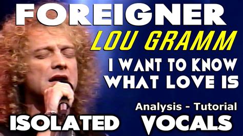 Foreigner I Want To Know What Love Is Lou Gramm ISOLATED VOCALS