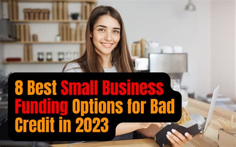 Best Small Business Funding Options For Bad Credit In