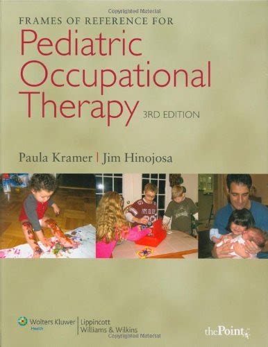 Frames Of Reference For Pediatric Occupational Therapy By Kramer American Book Warehouse