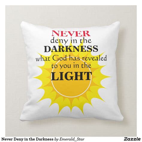 Never Deny In The Darkness Throw Pillow Throw Pillows Pillows