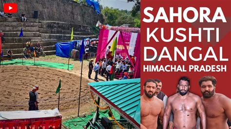 Sahora Kushti Dangal Live Kangra Dharamshala Himachal Pradesh