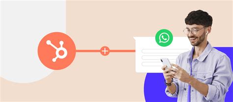 Integra WhatsApp y HubSpot para mejorar la atención al cliente