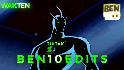 Ben 10 Edits In Tik Toktik Tokeditswakten Youtube