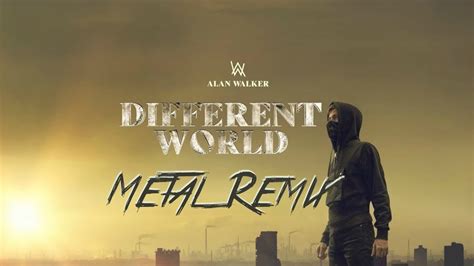 Alan Walker Different World Feat Sofia Carson Metal Remix Youtube