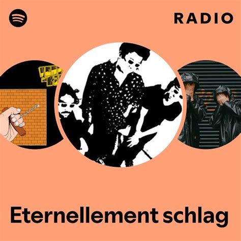 Eternellement Schlag Radio Playlist By Spotify Spotify