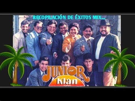 LOS JUNIOR S KLAN GRANDES ÉXITOS RECUERDO MIX YouTube