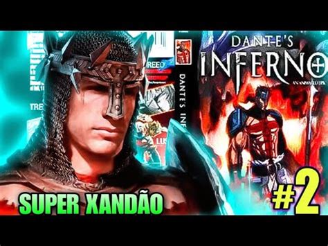 SUPER XANDÃO JOGANDO DANTE S INFERNO PARTE 2 YouTube