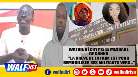 Wathie D Crypte Le Message De Sonko La Gr Ve De La Faim Est Pour