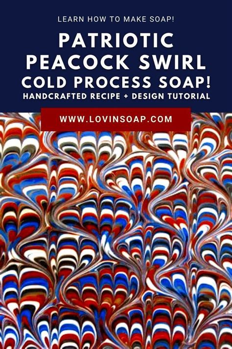 The Patriotic Peacock Swirl Homemade Cold Process Soap Cold Process