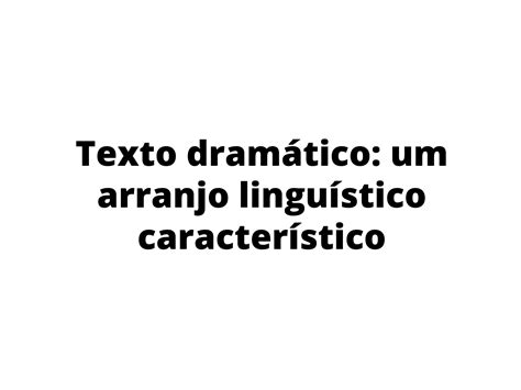 Plano De Aula 8º Ano Texto Dramático Um Arranjo Linguístico