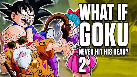 What If Goku Never Hit His Head Part 2 Dragon Ball Youtube