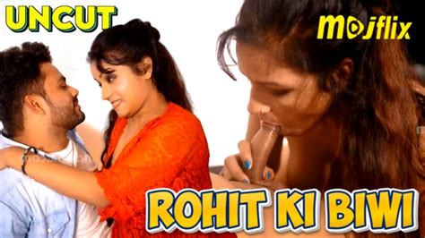 Rohit Ki Biwi 2024 Desi Uncut Sex Short Film Mojflix Desi Sex