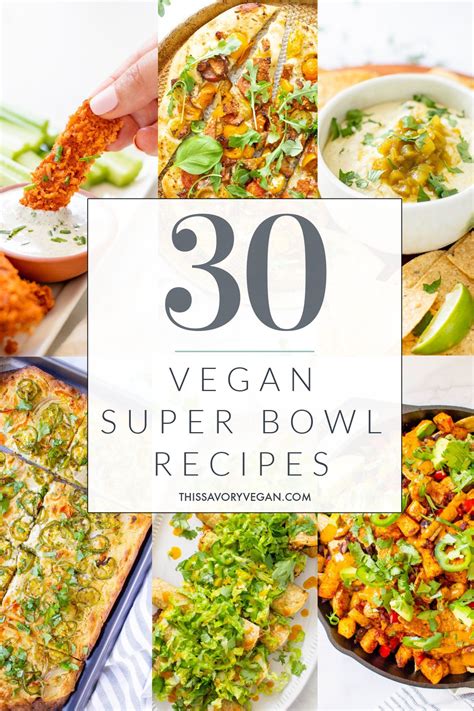 30 Vegan Super Bowl Recipes - This Savory Vegan