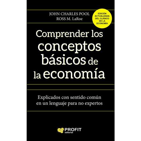 Comprender los conceptos básicos de la economia Explicados con sentido