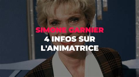 Simone Garnier Ce Qu Il Faut Savoir Sur L Ancienne Animatrice D