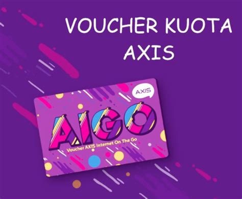 Cara Mudah Mengaktifkan Kuota Dan Paket AXIS Dengan Voucher AIGO UPDATE