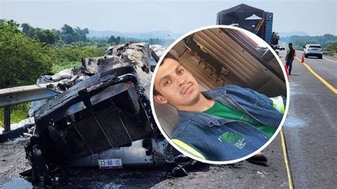 Identifican A Trailero Calcinado En Accidente De Papantla Era De