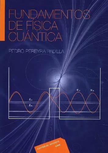 Libro Fundamentos De Física Cuántica De Pedro Pereyra Padill Cuotas