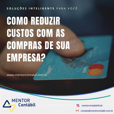 Como reduzir custos as compras de sua empresa Mentor Contábil