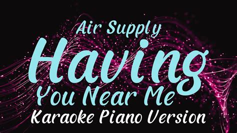 Having You Near Me Karaoke Piano Version Air Supply Youtube