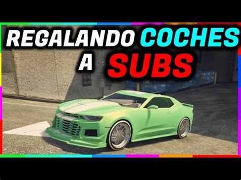 Regalando Coches Mods A Subs En Directo Gta Online Youtube