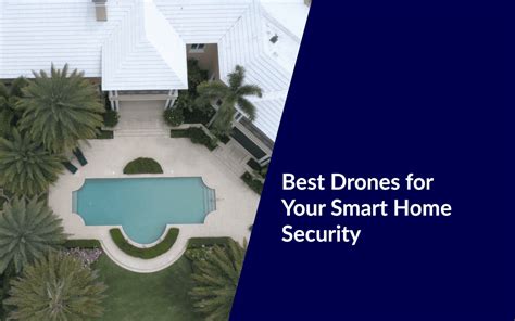 The Top 5 Best Drones for Your Smart Home Security (2020 Updated ...