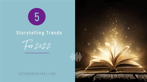 5 Storytelling Trends For 2022 Catherine Nikkel