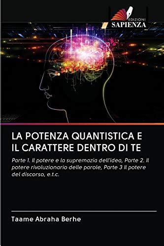 LA POTENZA QUANTISTICA E IL CARATTERE DENTRO DI TE Parte 1 Il Potere