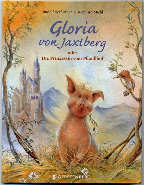 Gloria von Jaxtberg Hinreißendes Schweinemärchen illustriert von