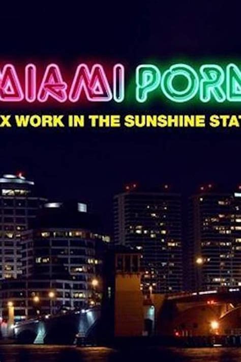 Miami Porn Sex Work In The Sunshine State Erotic Movies Watch