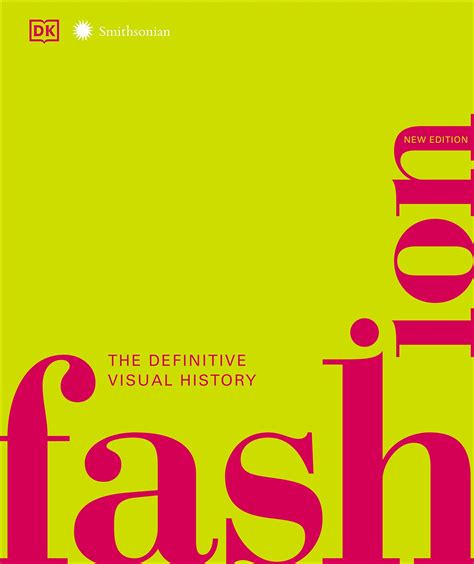 Fashion New Edition The Definitive Visual Guide Smithsonian