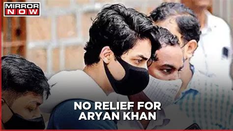 No Relief For Aryan Khan In The Drugs Bust Case Matter To Be Heard On