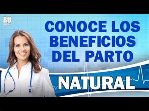 Conoce Los Beneficios Del Parto Natural Estudia Obstetricia En Rusia