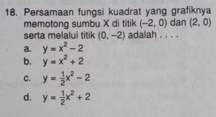 Solved 18 Persamaan Fungsi Kuadrat Yang Grafiknya Memotong Sumbu X Di