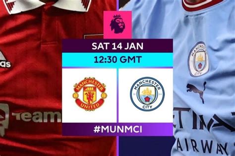 Jadwal Manchester United Vs Manchester City Liga Inggris 2023 Cek Jam