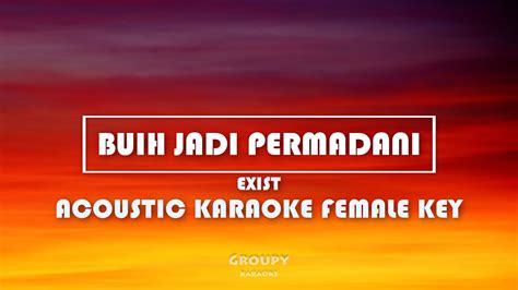 Buih Jadi Permadani Exist Acoustic Karaoke Female Key Youtube