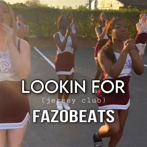 Lookin For Jersey Club Single By Fazobeats Spotify