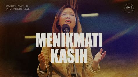 MENIKMATI KASIH WORSHIP NIGHT 17 2021 GMS JAKARTA JAWA BARAT