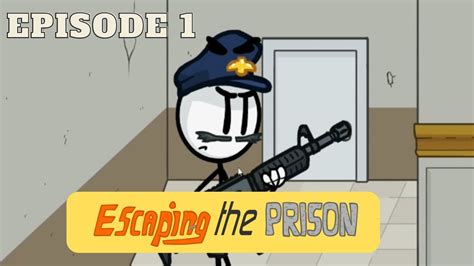 Henry Stickmin Escaping The Prison Episode 1 L Smart Gamer Youtube