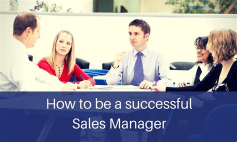 Sales Manager Responsibilities And How To Be A Successful Sales Manager