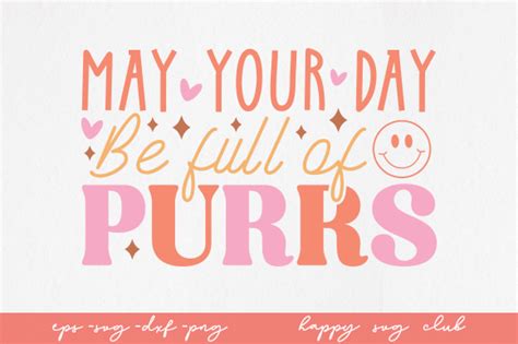 May Your Day Be Full Of Purrs Graphic By Happy Svg Club · Creative Fabrica