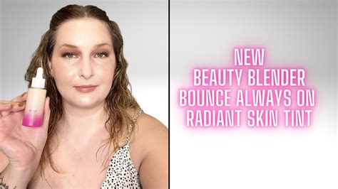 New Beauty Blender Bounce Skin Tint Wear Test Honest Youtube