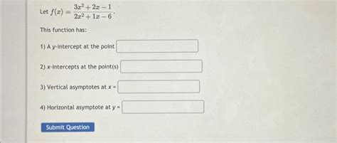 Solved Let F X 2x2 1x−63x2 2x−1 This Function Has 1 A