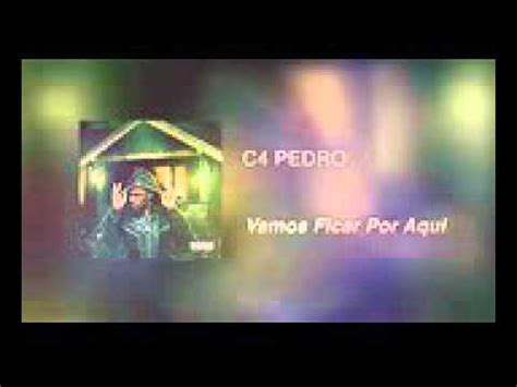 C Pedro Vamos Ficar Por Aqui Youtube