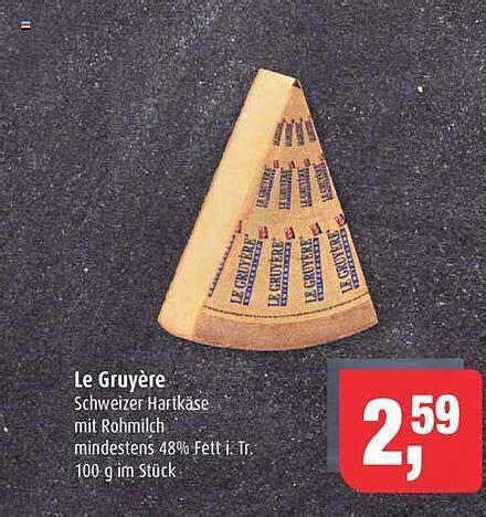 Le Gruyère Schweizer Hartkäse Mit Rohmilch Angebot bei Markant