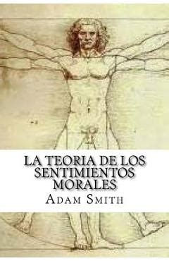 La Teoria De Los Sentimientos Morales Adam Smith 9781530132928 Libris